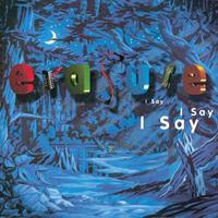 BMG I Say I Say I Say - Erasure