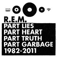 Concord Records Part Lies, Part Heart, Part Truth, Part Garbage: 1 - R.e.m.