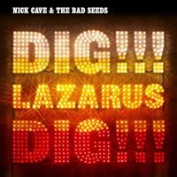 BMG Dig, Lazarus, Dig!!! - Nick Cave & The Bad Seeds