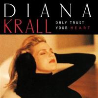 Verve Only Trust Your Heart - Diana Krall