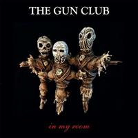 Bang! In My Room - The Gun Club