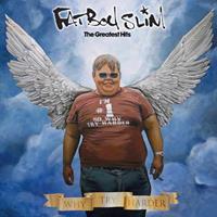 Greatest Hits: Why Try Harder - Fatboy Slim