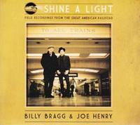 Cooking Vinyl Shine A Light - Billy Bragg & Joe Henry