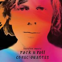 Caroline Rock N Roll Consciousness - Thurston Moore
