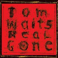 Anti Real Gone - Tom Waits