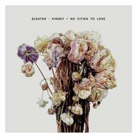 Sub Pop No Cities To Love - Sleater-kinney