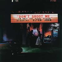 Universal Don't Shoot Me I'm Only The Piano Player - Elton John