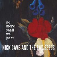 Mute No More Shall We Part - Nick Cave & The Bad Seeds