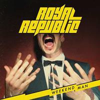 Universal Weekend Man - Royal Republic