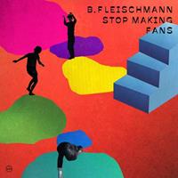 Morr Music Stop Making Fans - B. Fleischmann