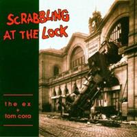 Scrabbling At The Lock - The Ex