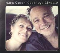 Glitterhouse Good-Bye Lizelle - Mark Olson