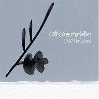 True North Church Bells Blues - Catherine Maclellan