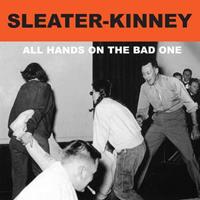 Sub Pop All Hands On The Bad One - Sleater-kinney