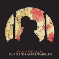 Rounder Echo In The Valley - Bela Fleck & Abigail Washburn