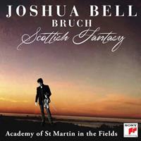 Sony Bruch: Scottish Fantasy, Op. 46 / Violin Concerto No. 1 In G Minor, Op. 26 - Joshua Bell
