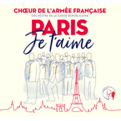 Warner Classics Paris Je T'Aime - Choeur De L'armee Francaise