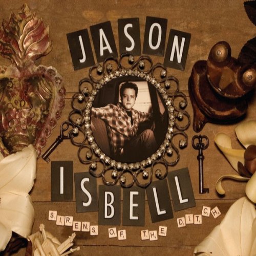 New West Records Sirens Of The Ditch - Jason Isbell