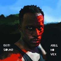 Crammed Discs Abeg No Vex - Ekiti Sound