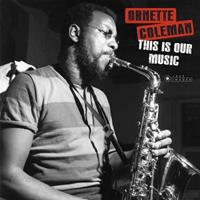 Org Music This Is Our Music - Ornette Coleman