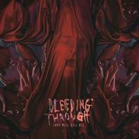 Nuclear Blast Love Will Kill All - Bleeding Through