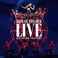 Universal Helene Fischer Live - Die Arena-Tournee - Helene Fischer