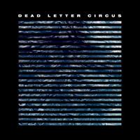 BMG Dead Letter Circus - Dead Letter Circus