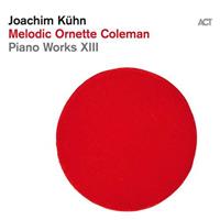 Act Music Piano Works Xiii - Melodic Ornette Coleman - Joachim Kuhn