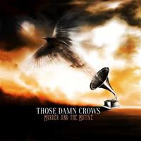 Earache Murder And The Motive - Those Damn Crows