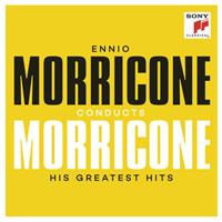 Sony Ennio Morricone Conducts Morricone - His Greatest Hits - Ennio Morricone