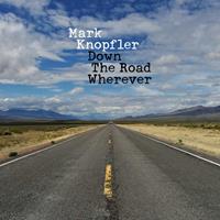 Universal Down The Road Wherever - Mark Knopfler