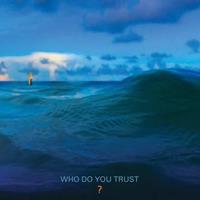 Eleven Seven Who Do You Trust℃ - Papa Roach