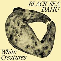 Mouthwatering Records White Creatures - Black Sea Dahu