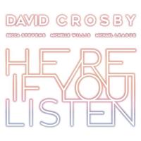 BMG Here If You Listen - David Crosby
