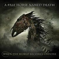 Spv When The World Becomes Undone - A Pale Horse Named Death
