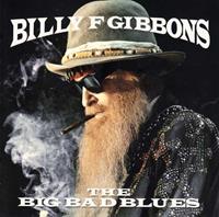 Concord Records The Big Bad Blues - Billy F Gibbons