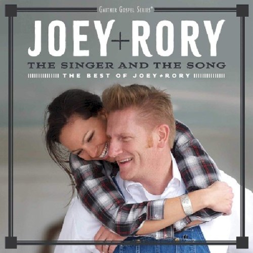 The Singer And The Song - Joey & Rory