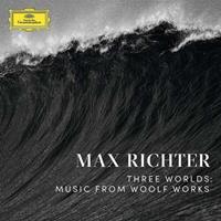 Deutsche Grammophon Three Worlds: Music From Woolf Works - Max Richter