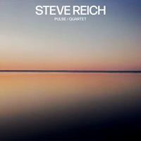 Pulse / Quartet - Steve Reich
