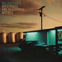 Legacy Recordings Back Roads And Abandoned Motels - The Jayhawks