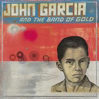 Napalm Records John Garcia And The Band Of Gold - John Garcia