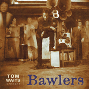 Anti Bawlers (Orphans) - Tom Waits