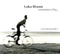 Mig Sometimes Fly - Luka Bloom
