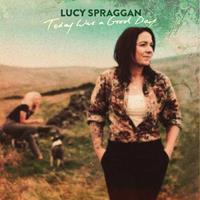 Cooking Vinyl Today Was A Good Day - Lucy Spraggan
