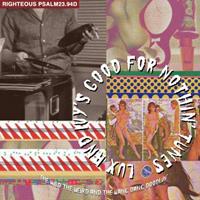 Righteous Lux And Ivy's Good For Nothin' Tunes - The Wild, The Weird And The Wang Dang Doodlin'... - V /a