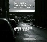 ECM When Will The Blues Leave - Paul Bley