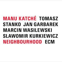 ECM Neighbourhood - Manu Katche