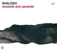 Act Onwards And Upwards - Shalosh