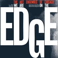 Pi Recordings We Are On The Edge - Art Ensemble Of Chicago