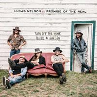 Concord Records Turn Off The News (Build A Garden) - Lukas Nelson & The Promise Of Th